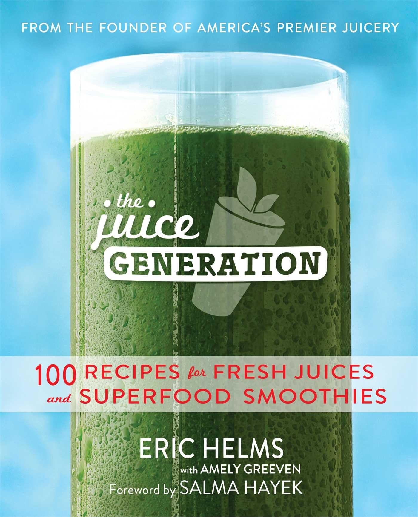 Atria Books The Juice Generation: 100 Recipes For Fresh Juices and Superfood Smoothies