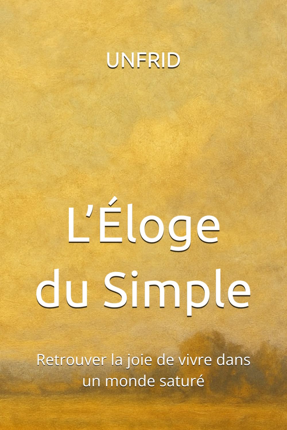 L’Éloge du Simple: Retrouver la joie de vivre dans un monde saturé
