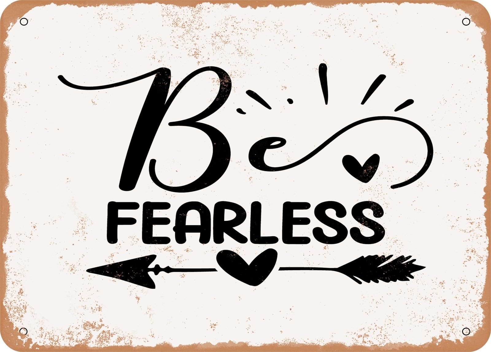 Miaomansenstore Metal Sign - Be Fearless - Vintage Look Sign Home Decor