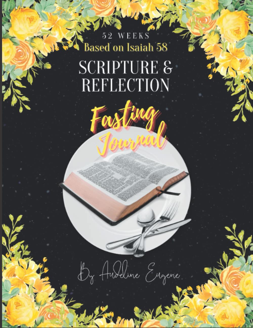 Independently published 52 Week Scripture & Reflection Fasting Journal Based on Isaiah 58
