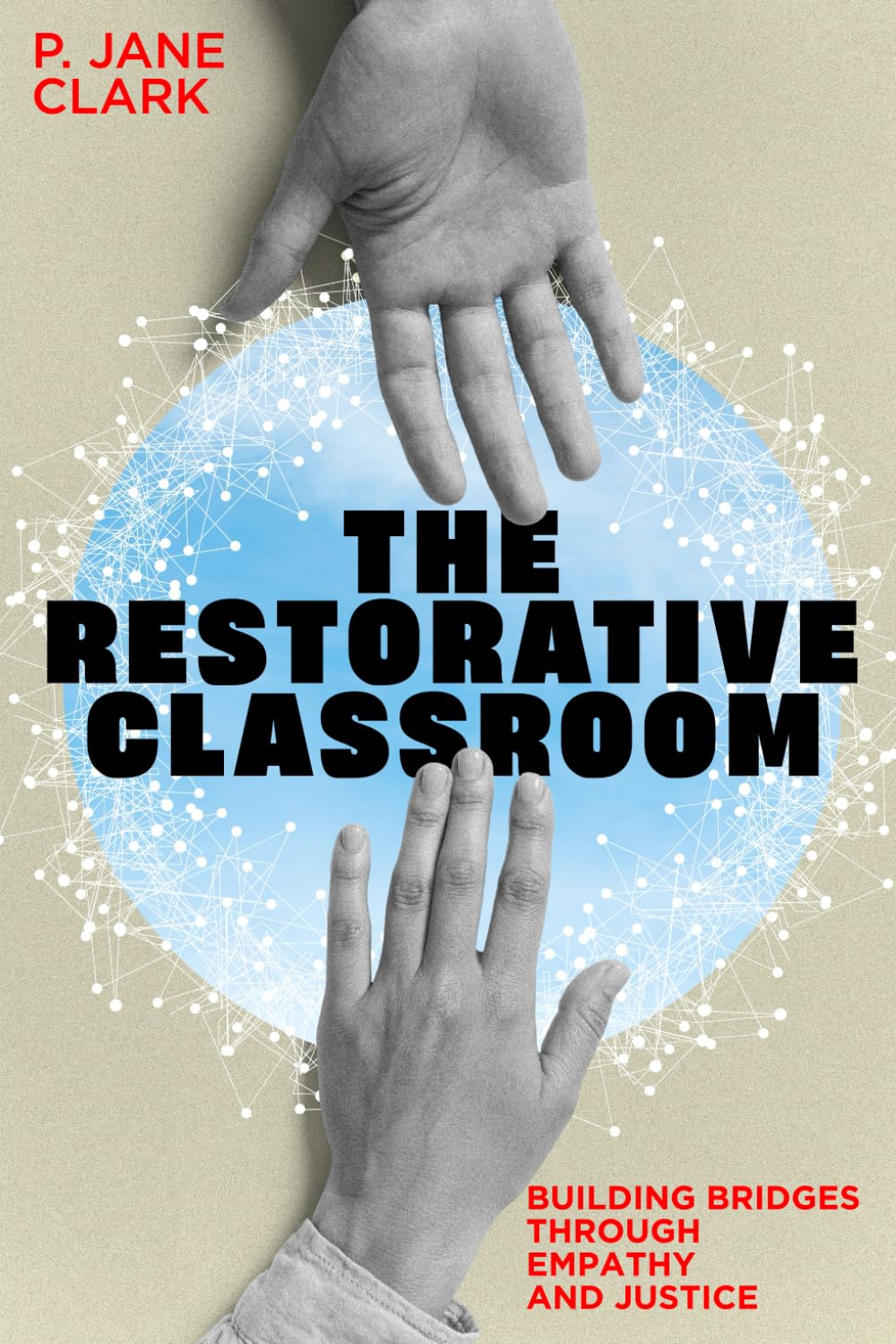 The Restorative Classroom: Building Bridges Through Empathy and Justice
