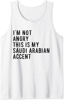 I'm Not Angry This Is My Arabian Accent - Funny Saudi Arabia Tank Top