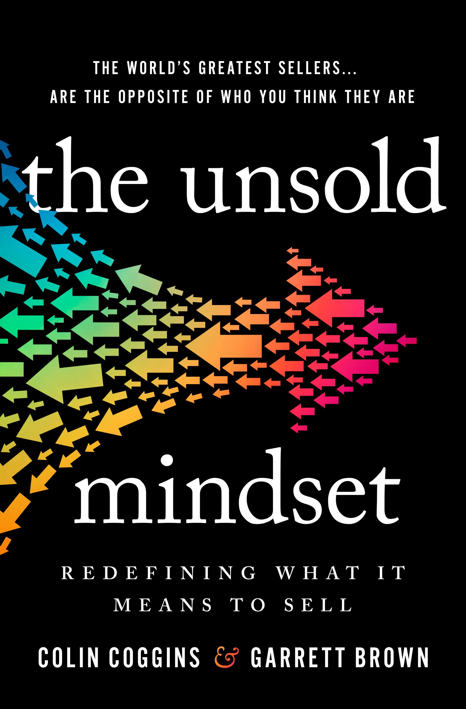 Business The Unsold Mindset: Redefining What It Means to Sell