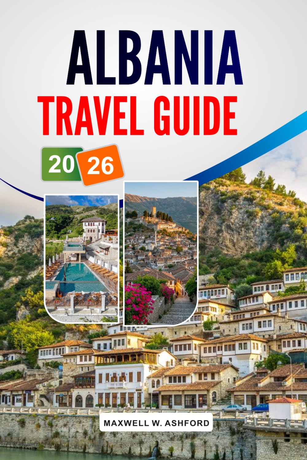 Albania Travel Guide 2026: Top Destinations, Hidden Gems, Local Cuisine, Budget Tips, and Practical Planning for an Enriching Balkan Adventure