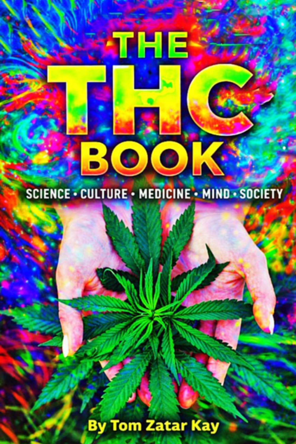 The THC Book: Science - Culture - Medicine - Mind - Society