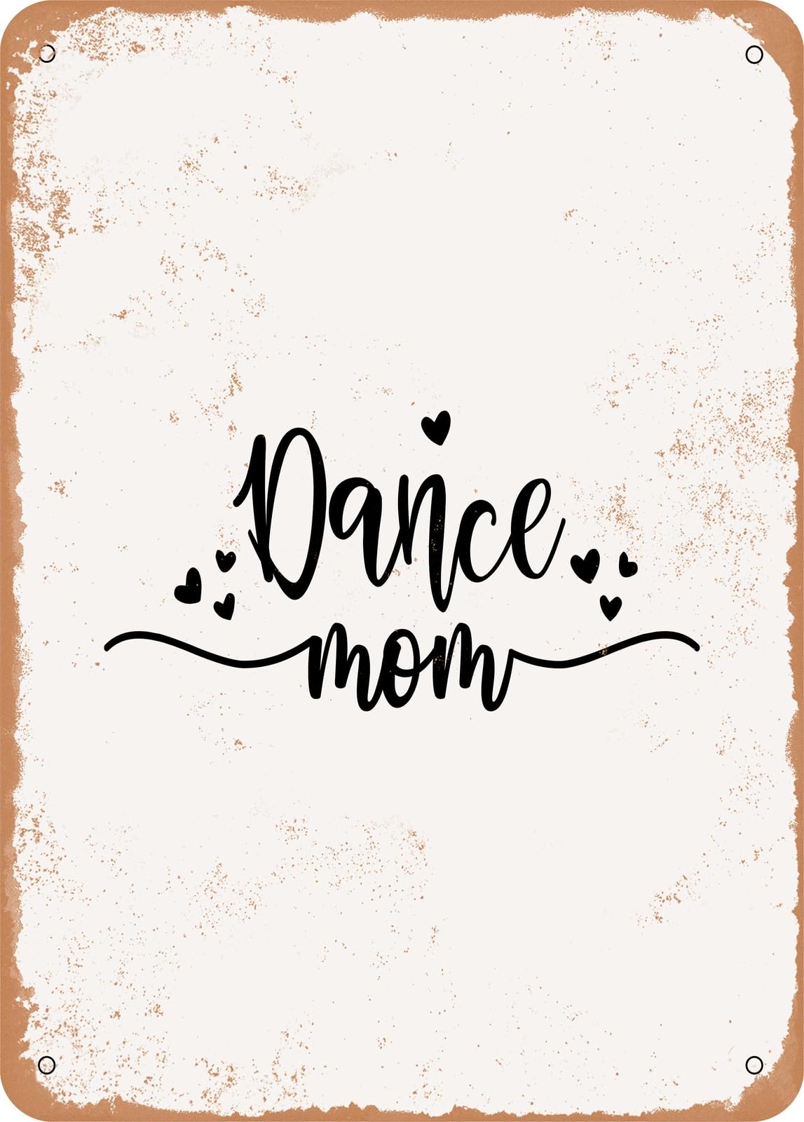 Metal Sign - Dance Mom - 2 - Vintage Rusty Look home decor