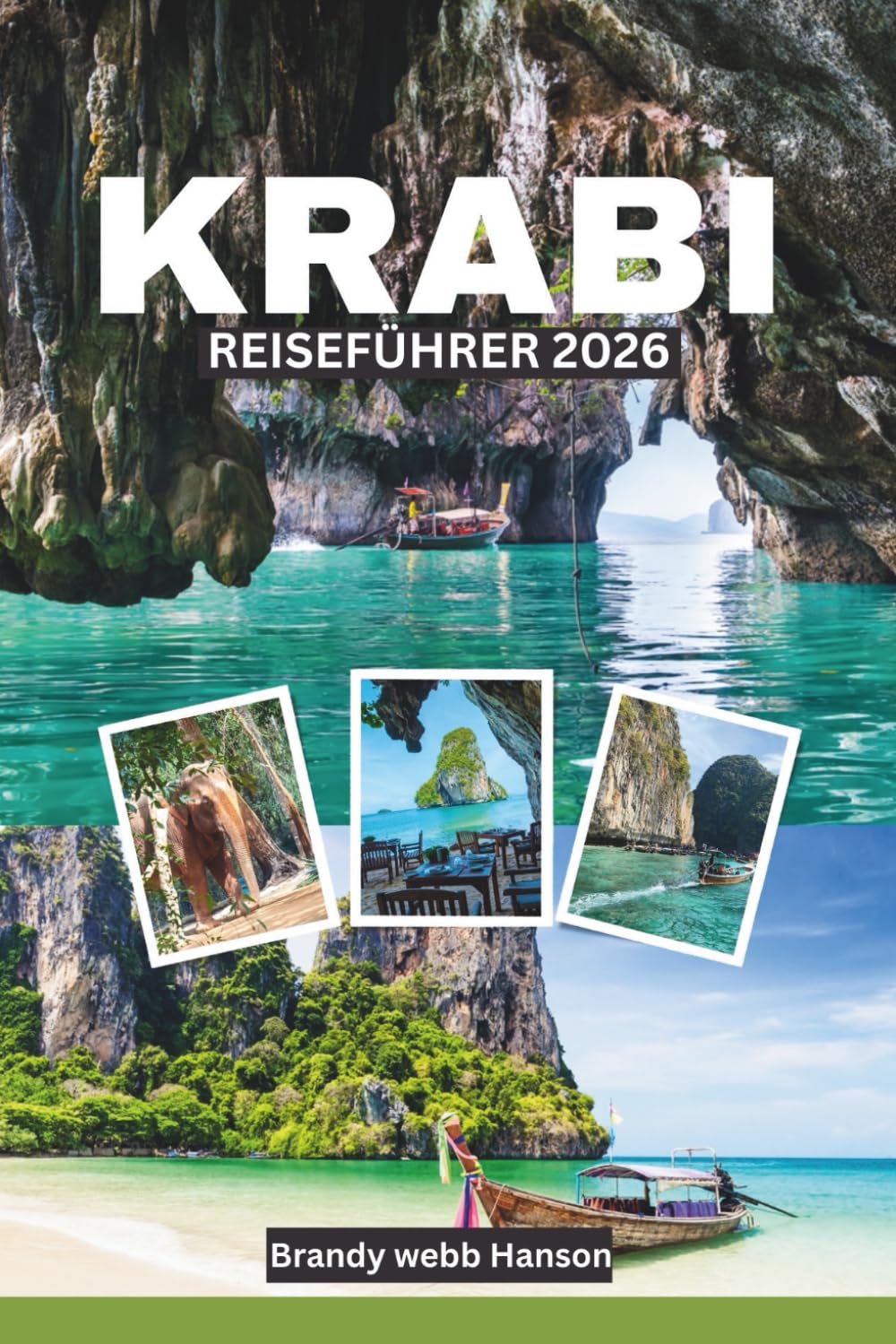 KRABI REISEFÜHRER 2026: Kalksteinklippen, Inselfluchten, versteckte Strände, lokale Küchen, Outdoor-Abenteuer, Wellness und Küstenleben im südasiatischen Thailand (German Edition)      Paperback – January 28, 2026
