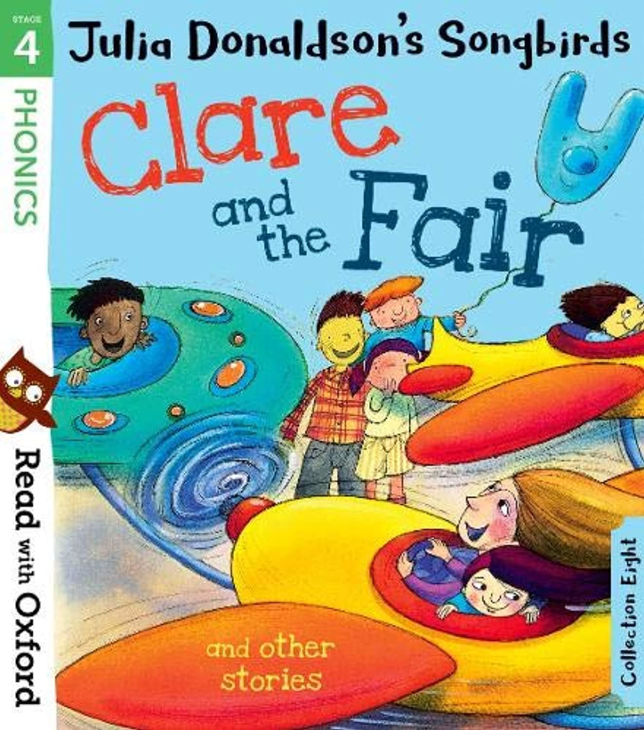 Read with Oxford: Stage 4: Julia Donaldson's Songbirds: Clare and the Fair and Other Stories Paperback – Big Book, 3 May 2018