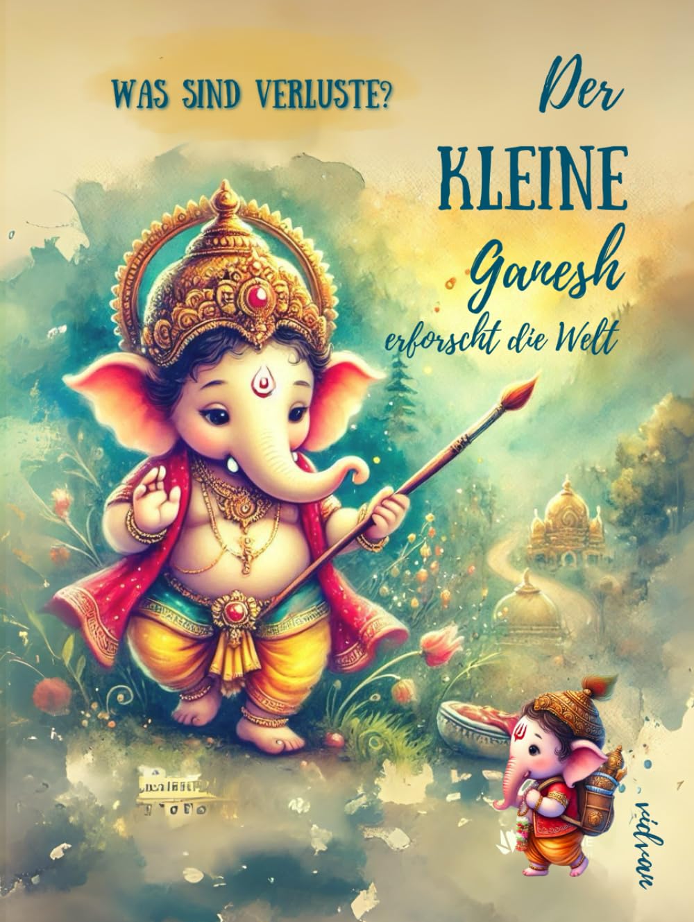 DER KLEINE GANESH erforscht die Welt: Was sind Verluste? (German Edition)      Hardcover – February 21, 2026