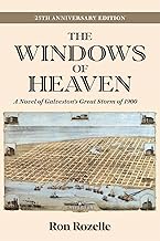 The Windows of Heaven (25th Anniversary Edition): A Novel of Galveston's Great Storm of 1900 (Volume 11) (The Sabine Series in Literature)