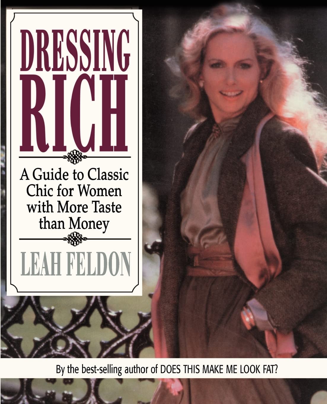Dressing Rich: A Guide to Classic Chic for Women with More Taste than Money (Perigee Book)