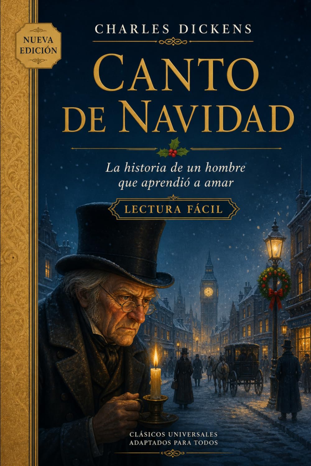 CANTO DE NAVIDAD: UN HOMBRE QUE APRENDIÓ A AMAR (La Colección Letra Grande . LECTURA FÁCIL)