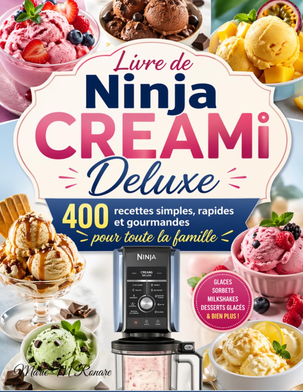 Livre de Ninja CREAMi Deluxe: 400 recettes simples, rapides et gourmandes pour toute la famille