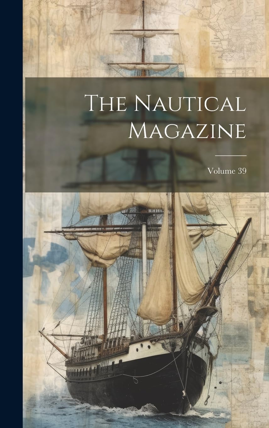 The Nautical Magazine Volume 39 recupera datos de navegación perdidos del siglo diecinueve 1