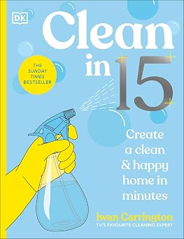 Clean in 15 Create a Clean & Happy Home in Minutes