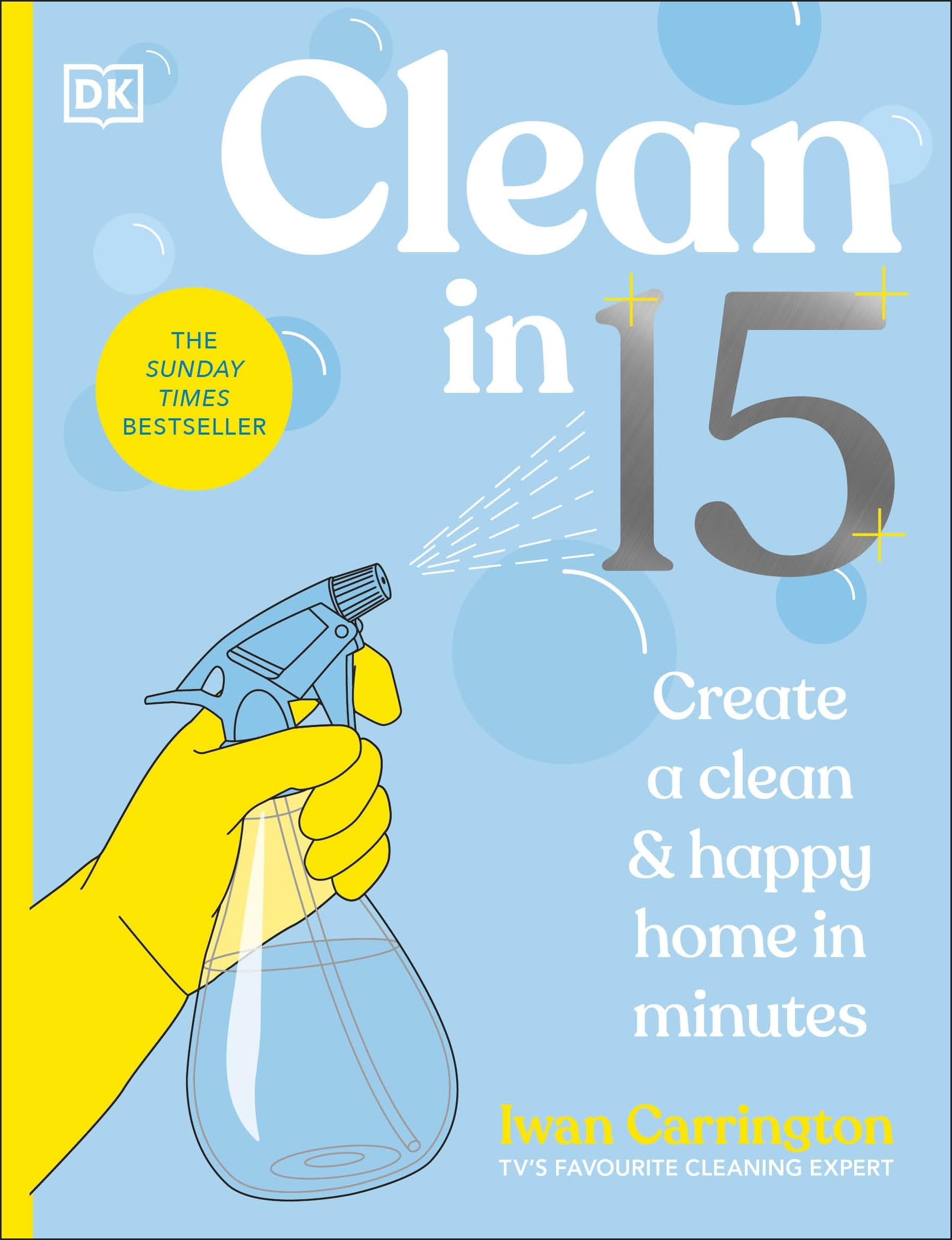 Clean in 15: Create a Clean & Happy Home in Minutes: THE INSTANT SUNDAY TIMES BESTSELLER