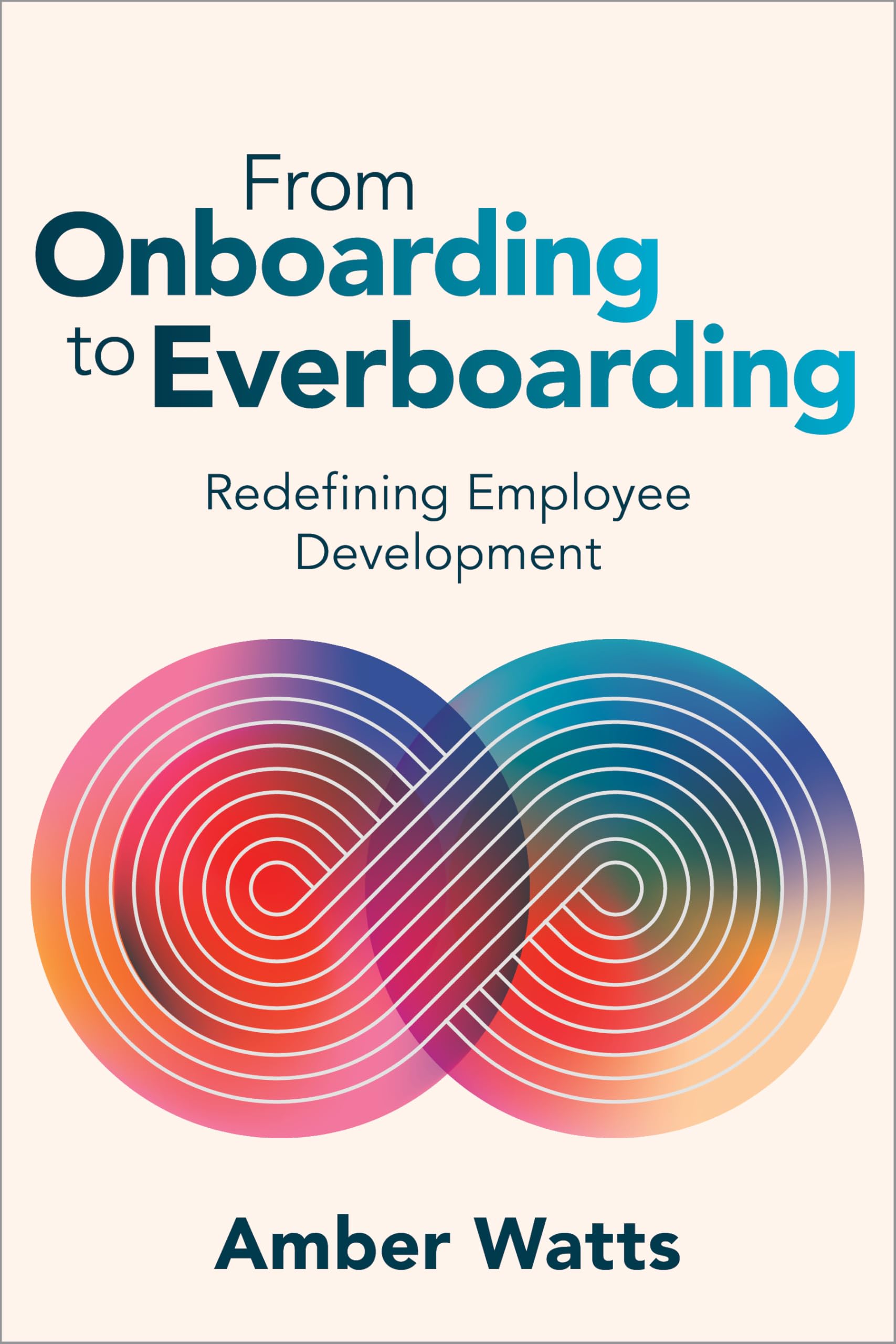 From Onboarding to Everboarding by Amber Watts PAPERBACK 9781960231284