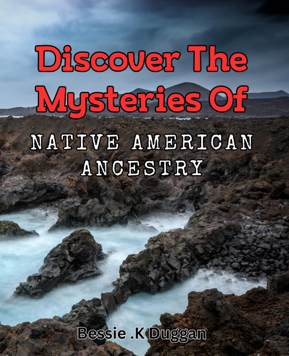 Discover the Mysteries of Native American Ancestry: Unlocking the Secrets of Your Native American Genealogy for Ancestry Seekers