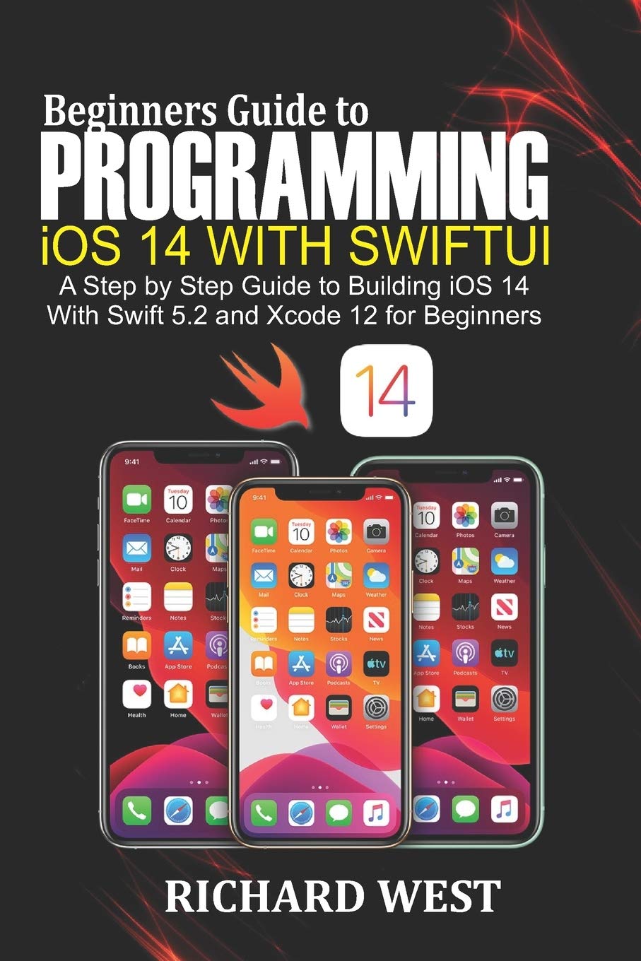 Buy Beginners Guide to Programming iOS 14 Using SwiftUI: A Step by Step ...