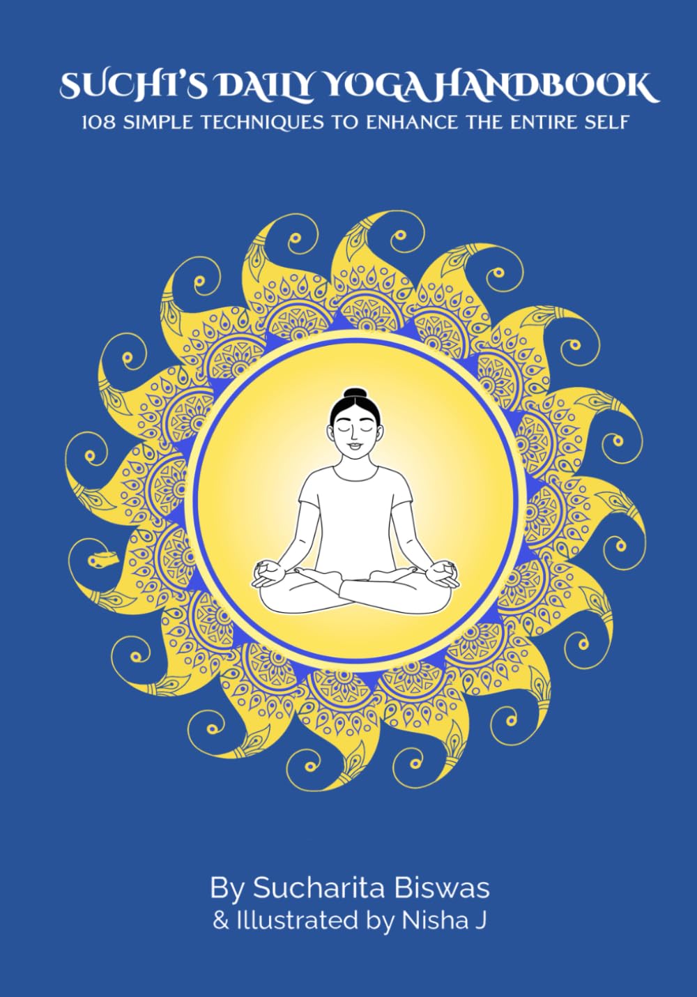 Suchi's Daily Yoga Handbook: 108 Simple Techniques to Enhance the Entire Self      Paperback – Large Print, September 7, 2025