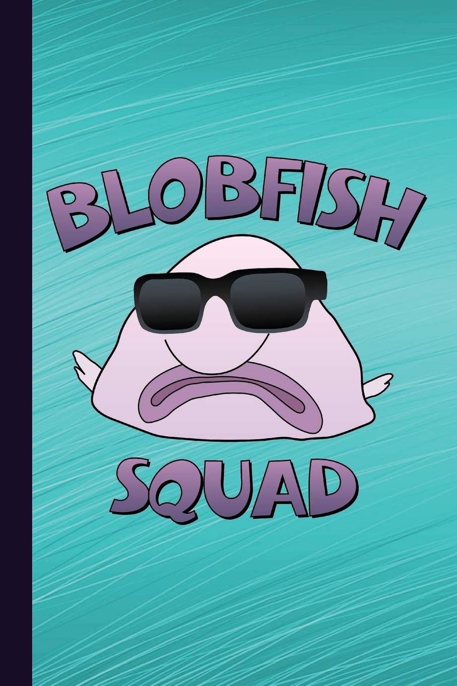 Blobfish Squad: Blobfish Journal Lined Pages For Journaling, Studying, Writing, Daily Reflection / Team Workbook