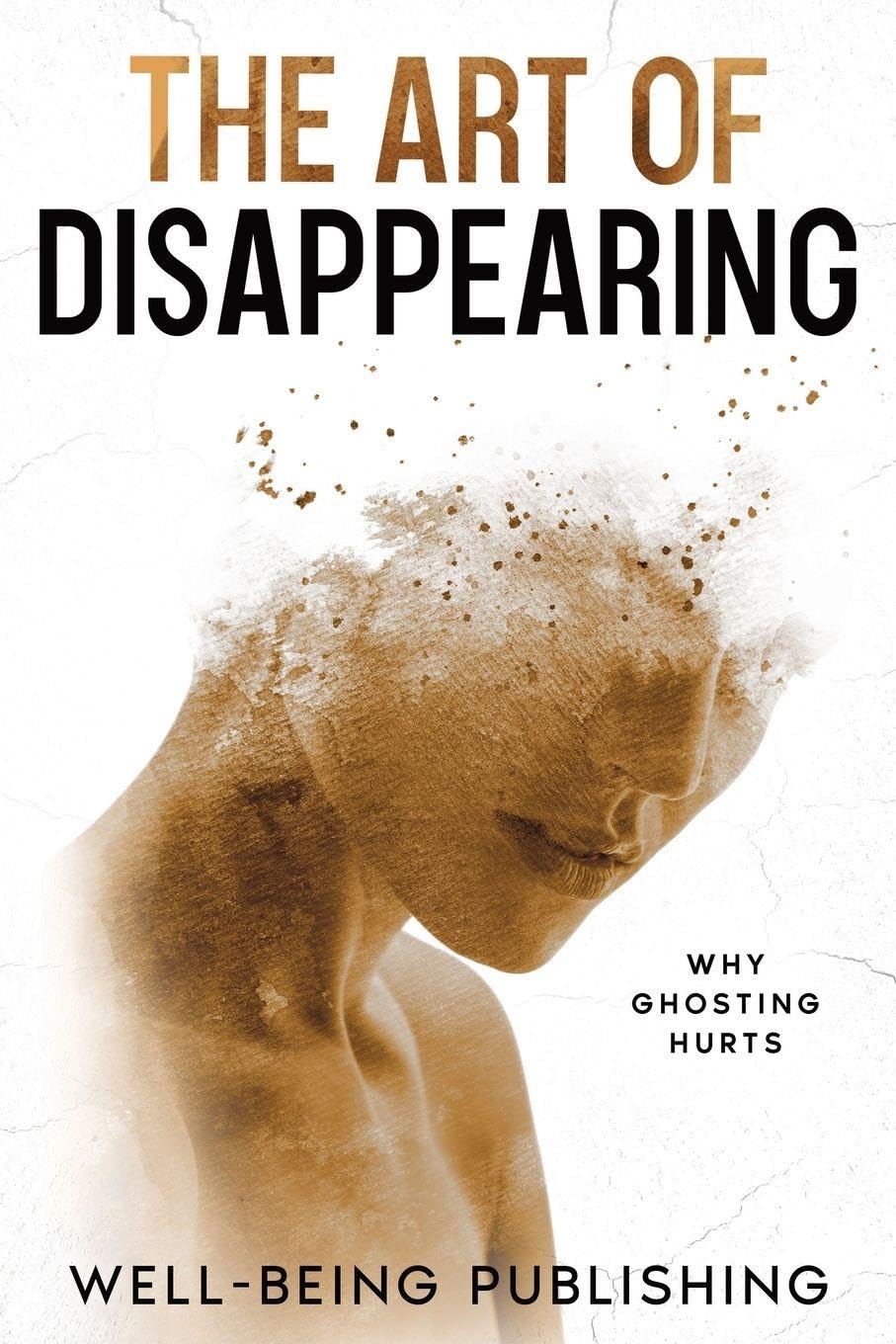 The Art of Disappearing: Why Ghosting Hurts