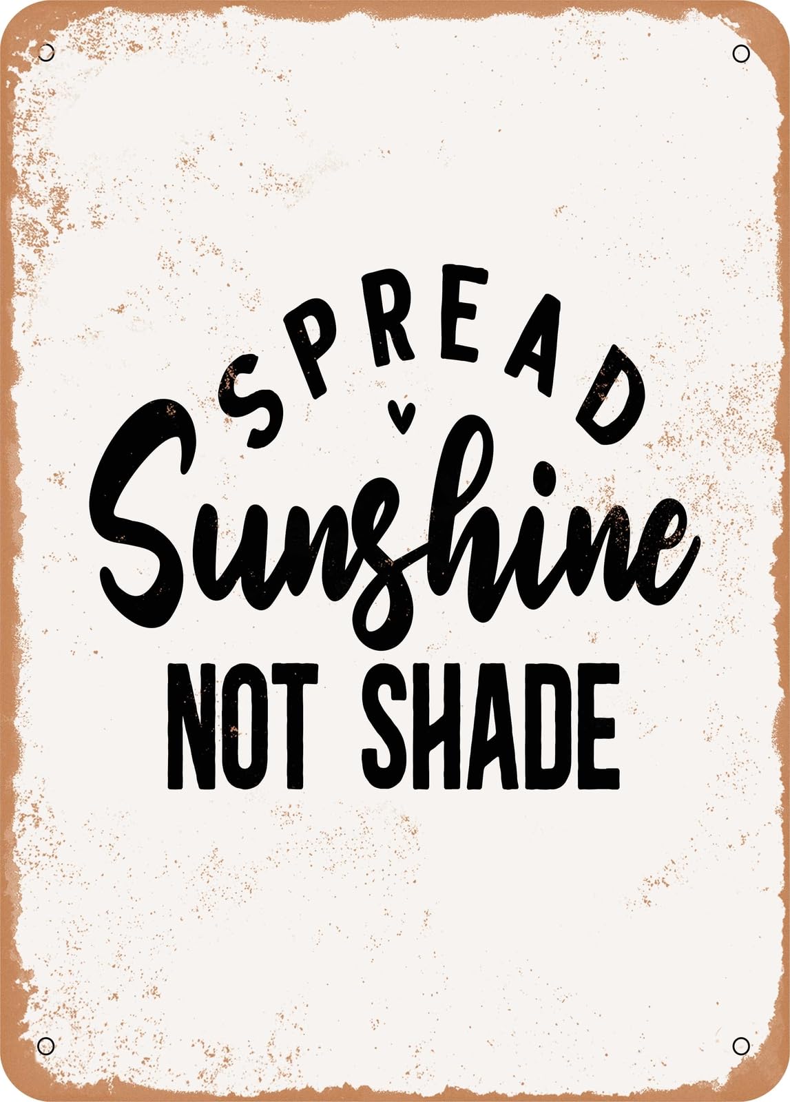 Miaomansenstore Metal Sign - Spread Sunshine Not Shade - Vintage Rusty Look Home Decor