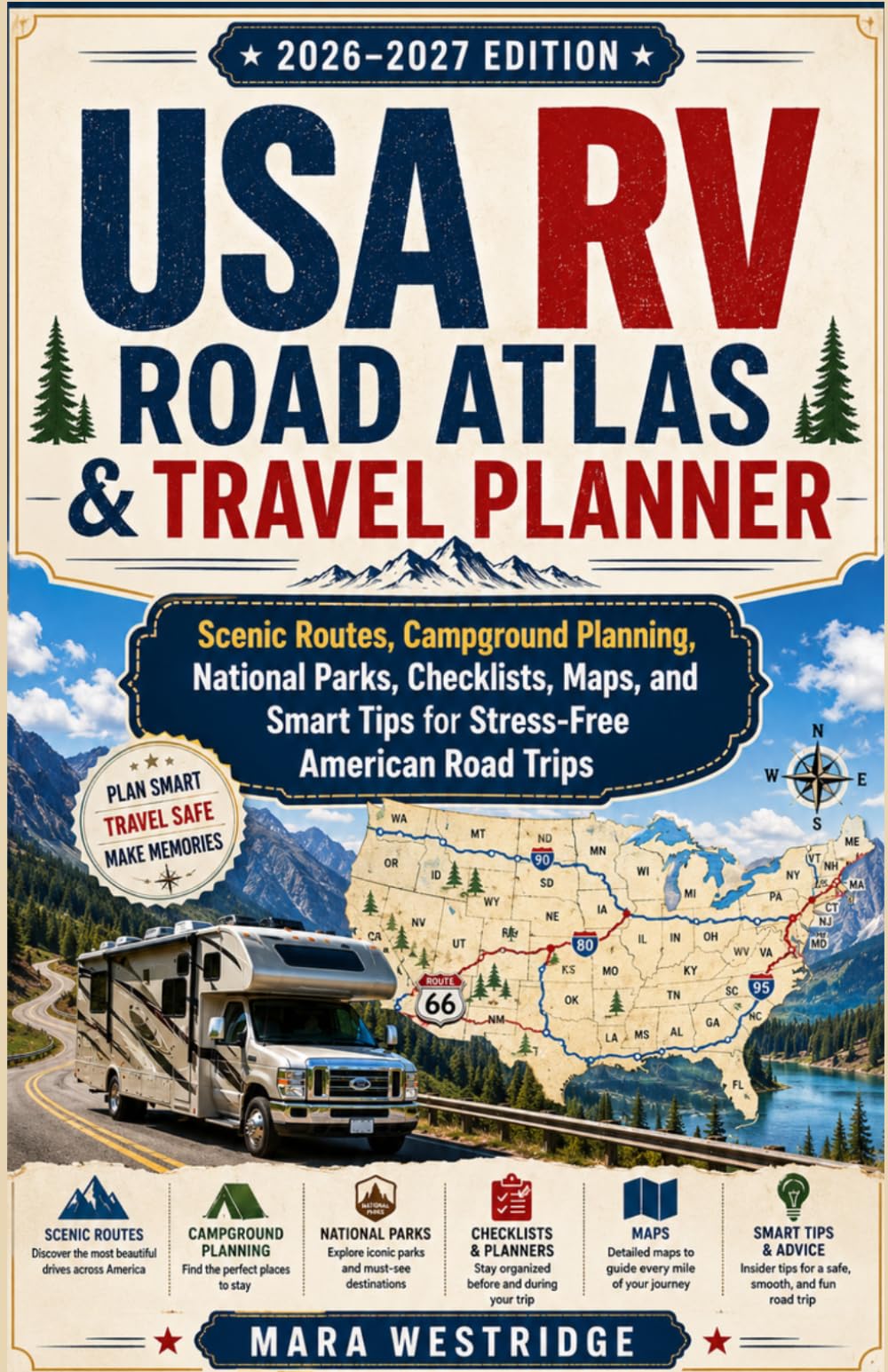 USA RV Road Atlas & Travel Planner 2026–2027: Scenic Routes, Campground Planning, National Parks, Checklists, Maps, and Smart Tips for Stress-Free American Road Trips