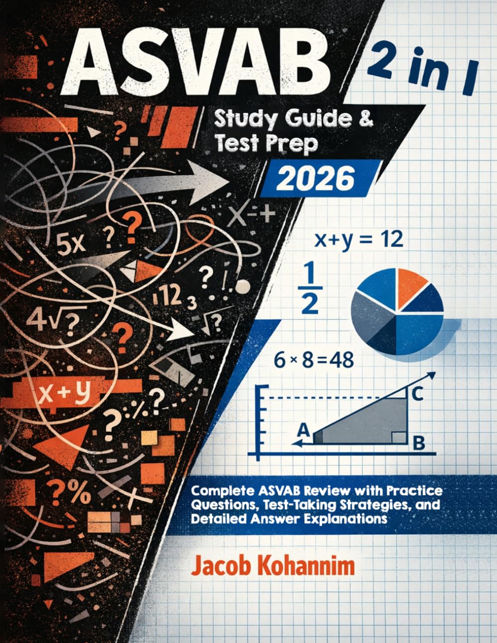 ASVAB Study Guide and Test Prep 2 in 1: Complete ASVAB Review with Practice Questions, Test-Taking Strategies, and Detailed Answer Explanations