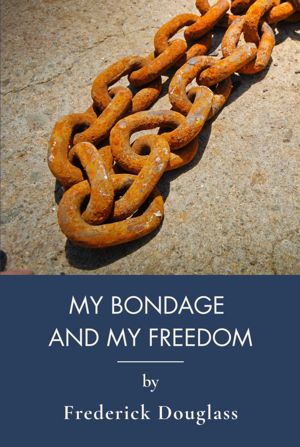 My Bondage And My Freedom: The Classic 1855 Slave Narrative (Annotated)