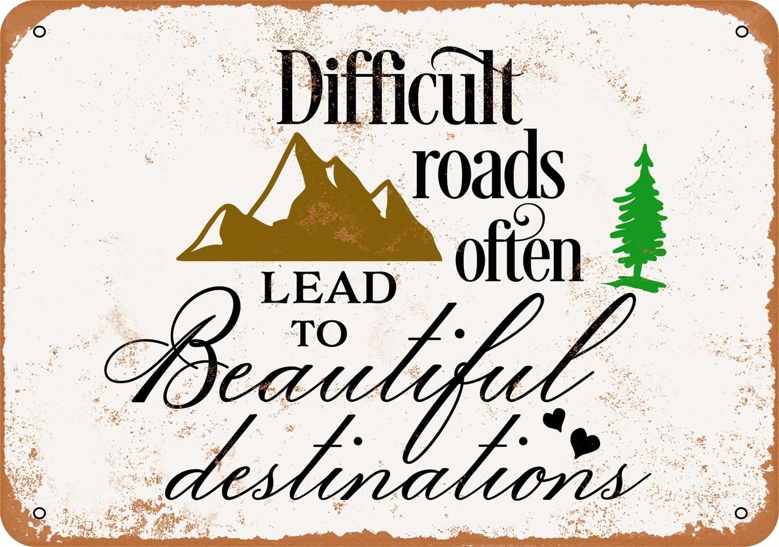 Miaomansenstore Metal Sign - Difficult Roads Lead To Beautiful Destinations - Vintage Look Home Decor