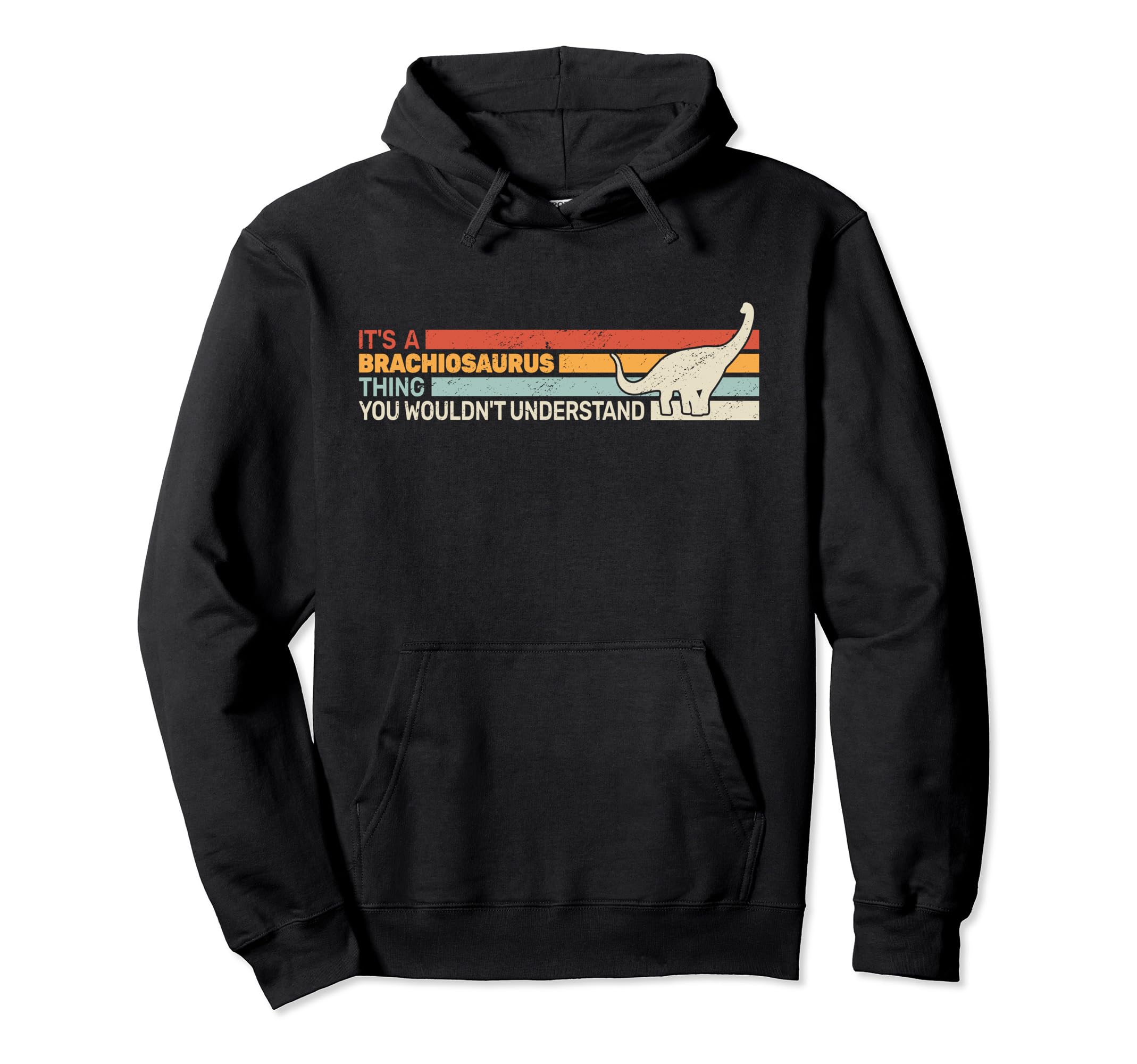 Paleontology saurus dinosaurs men brachiosaurusIt's a brachiosaurus thing vintage dinosaurs paleontologist Pullover Hoodie