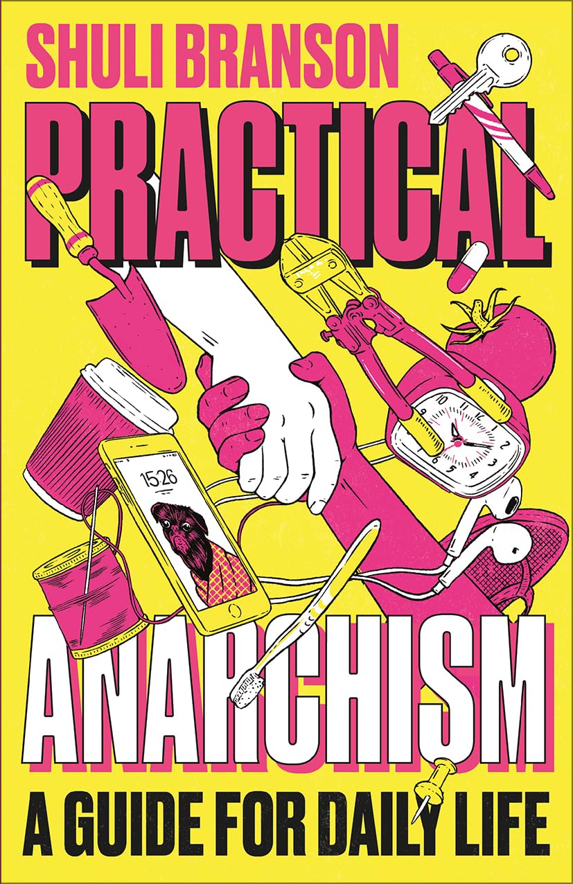 Practical Anarchism by Shuli Branson - 9780745344928