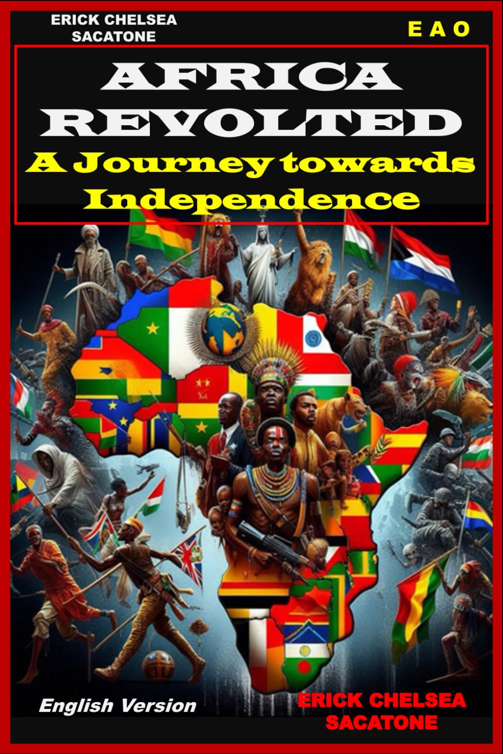 AFRICA REVOLTED: A JOURNEY TOWARDS INDEPENDENCE: Redefining freedom and resilience in a changing world