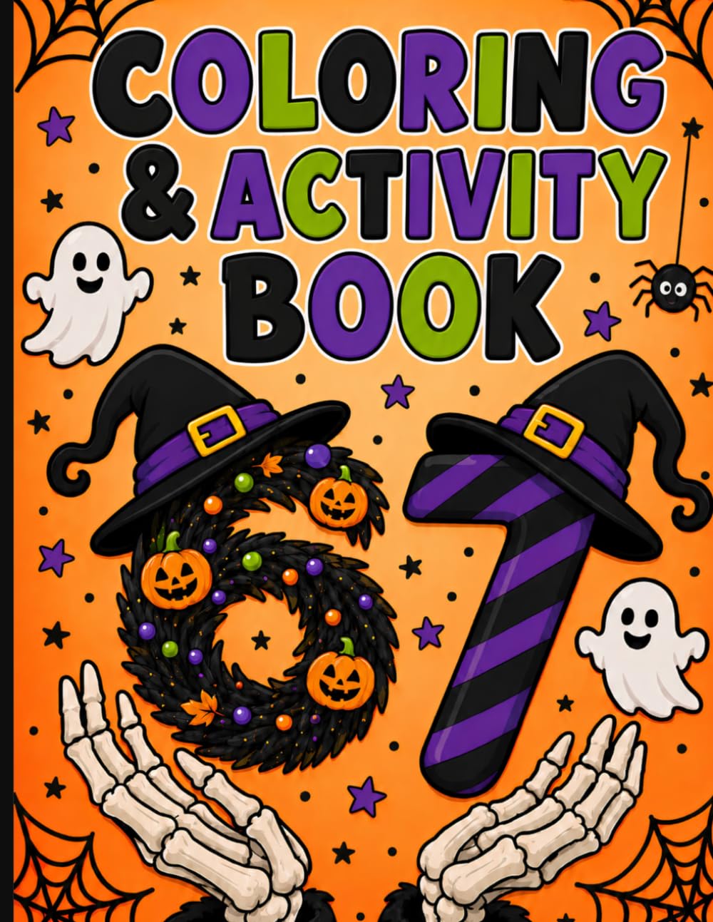 67 Coloring & Activity Book for Kids: Halloween Edition, Spooky Fun with Ghosts, Bats, and Skeletons