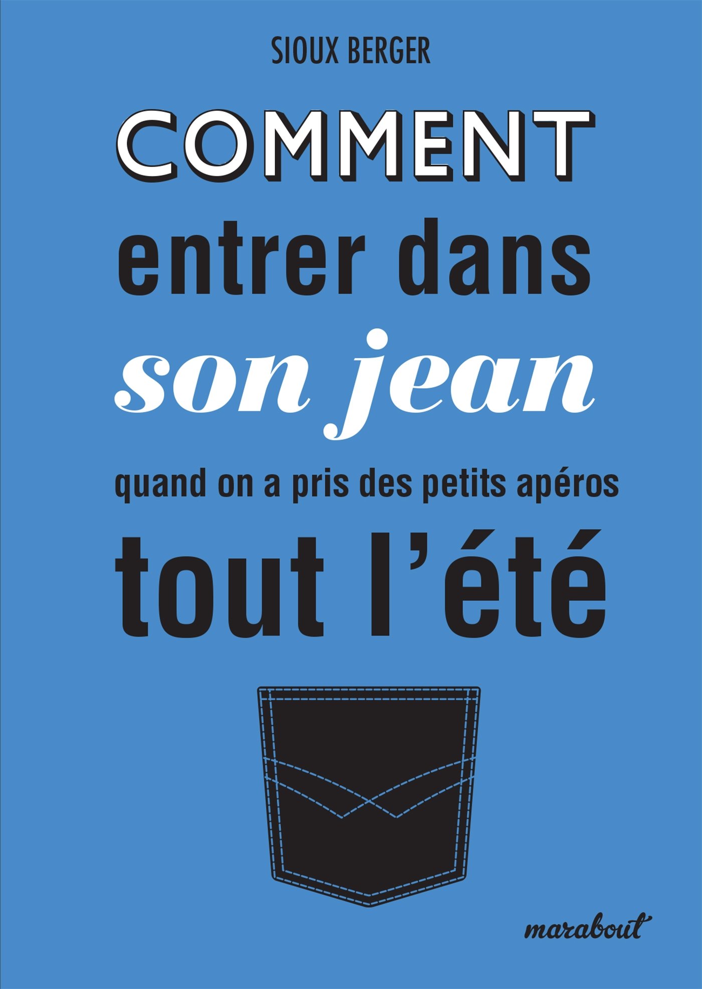 Comment entrer dans son jean quand on a fait des petits apéros tout l'été (Mini coach) (French Edition)