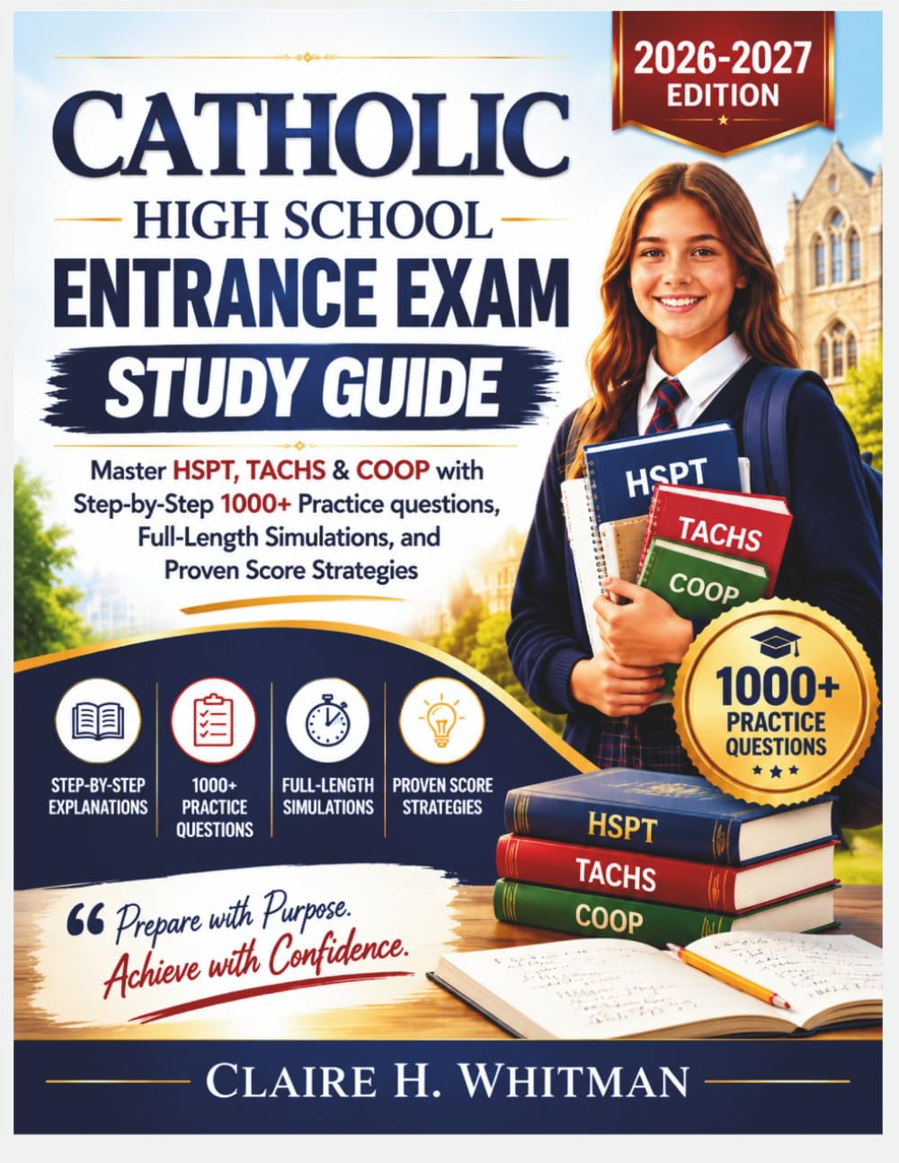 CATHOLIC HIGH SCHOOL ENTRANCE EXAM STUDY GUIDE: Master HSPT, TACHS & COOP with Step-by-Step 1000+ Practice questions, Full-Length Simulations, and Proven Score Strategies