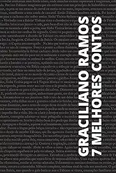7 Melhores Contos - Graciliano Ramos