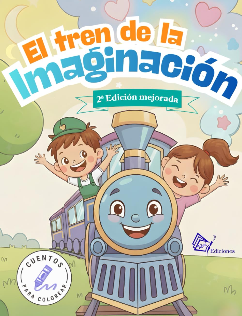El Tren de la Imaginación: 6 Cuentos sobre Emociones, Valores y Hábitos: Primeros Lectores: Ideal para trabajar la autoestima inteligencia emocional con los niños (Sentimientos que Acompañan)