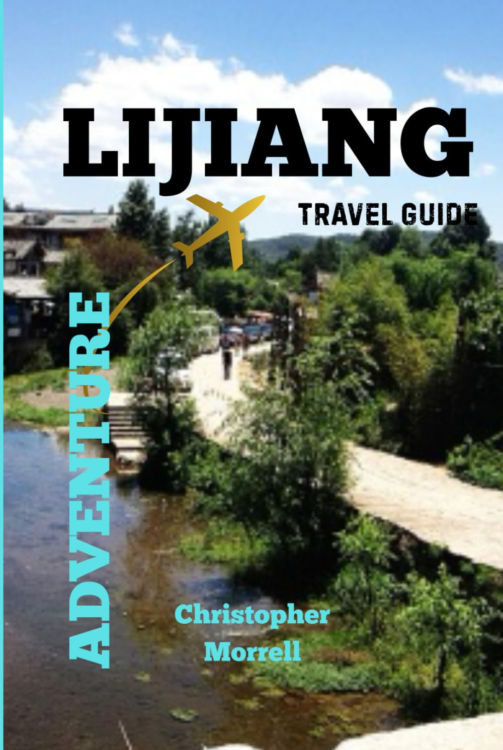 Lijiang Travel Guide Adventure: Discover the Timeless Beauty of China’s Ancient City with Historic Streets, Stunning Views, and Local Life