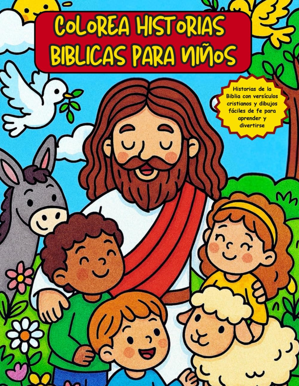 Colorea Historias Bíblicas para Niños: Libro de colorear bíblico para niños: historias de la Biblia con versículos cristianos y dibujos fáciles de fe para aprender y divertirse