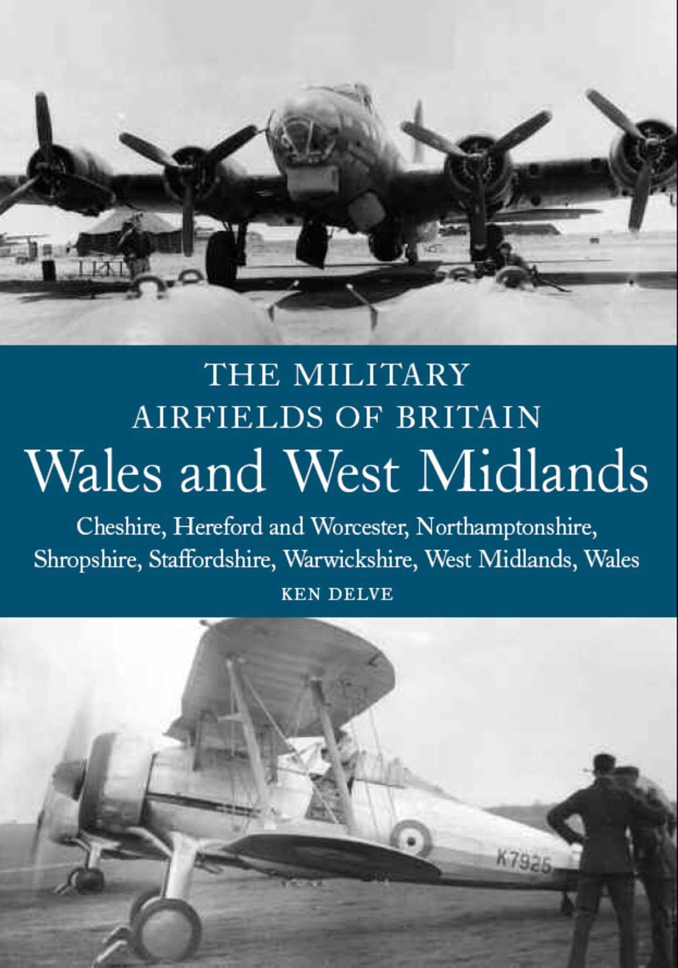 The Military Airfields of Britain: Wales and West Midlands: Ches
