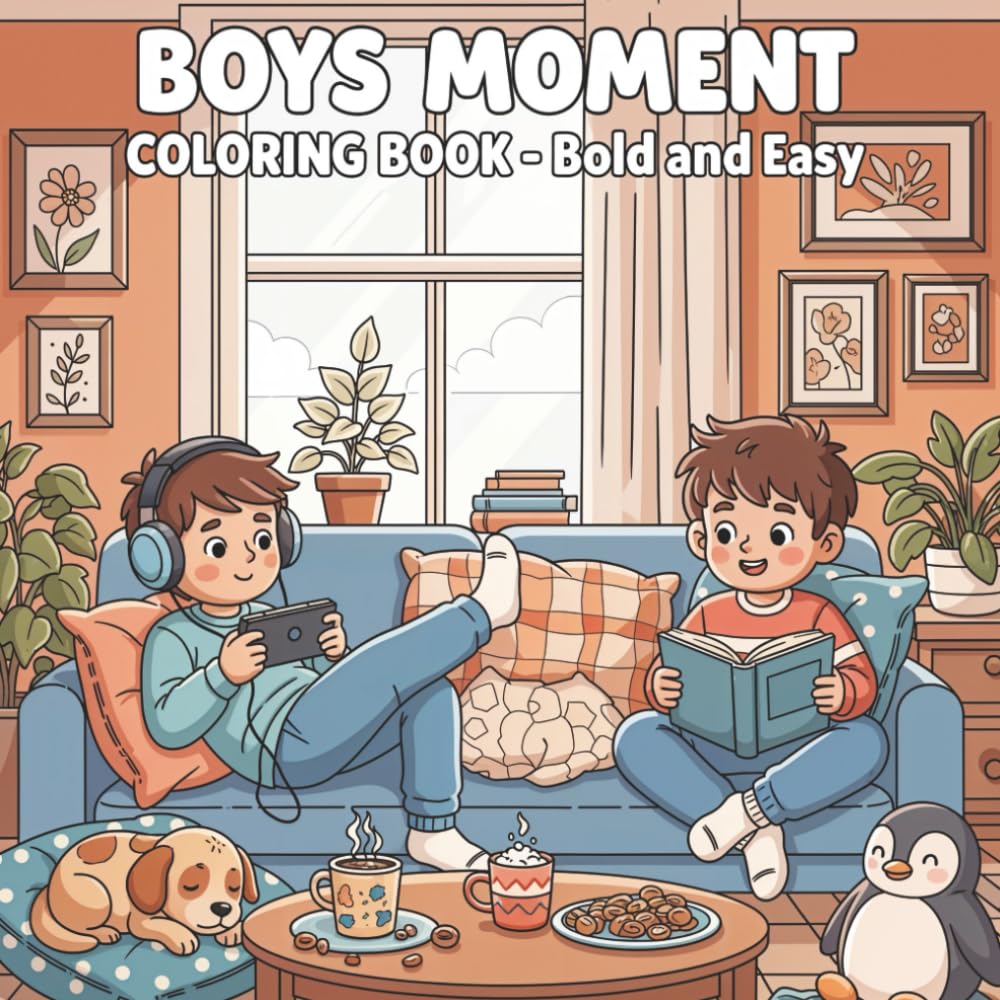 BOYS MOMENT COLORING BOOK | Bold and Easy: Coloring book For Adult and teen easy to coloring | for boys and girls