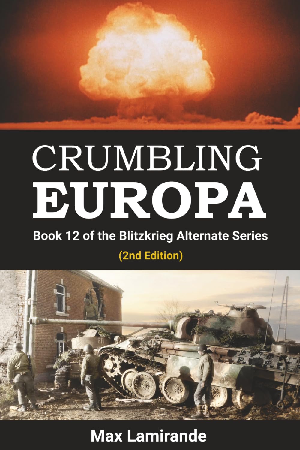 Crumbling Europa (2nd Edition): Book 12 of the Blitzkrieg Alternate Series 2nd Edition