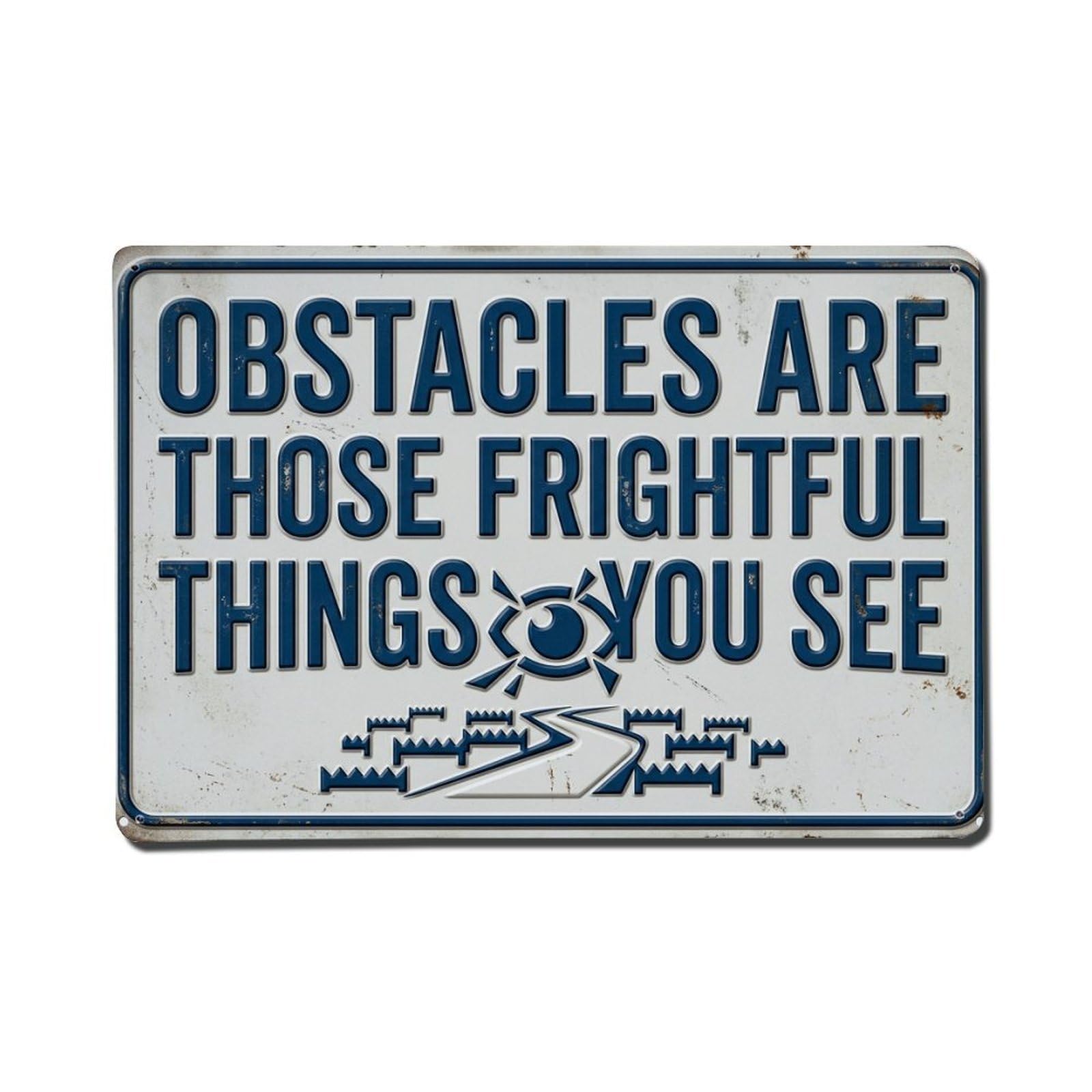 Obstacles Frightful Things Mantra Retro Motivational Slogans Metal Tin Sign Plaque Wall Decor for Cafe, Club Bar, Office, Home Garden Metal Poster 8x12Inch