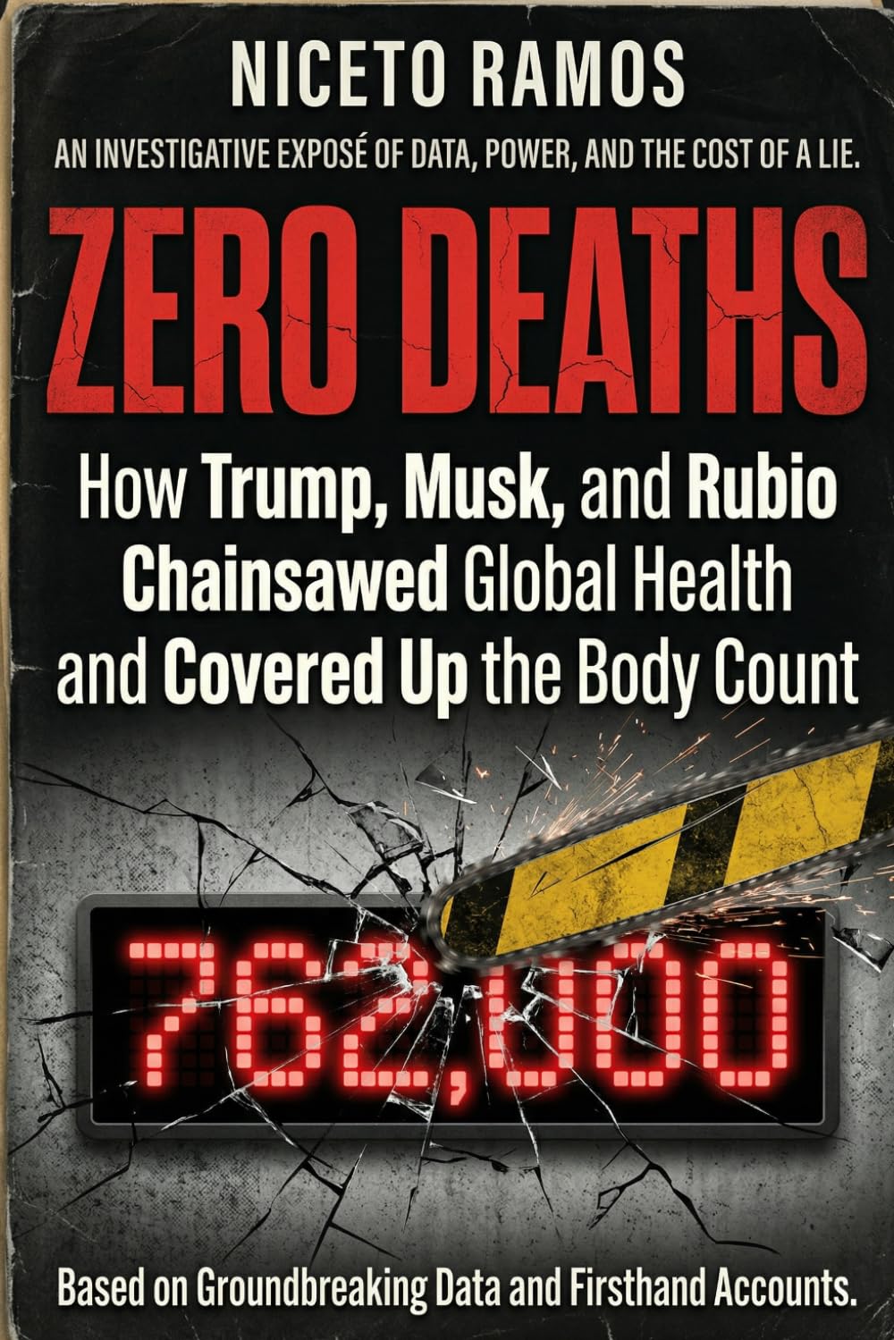 Zero Deaths: How Trump, Musk, and Rubio Chainsawed Global Health and Covered Up the Body Count (Donald J. Trump, The Bully of 5th ave.)