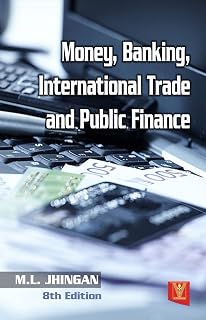 Money, Banking, International Trade and Public Finance