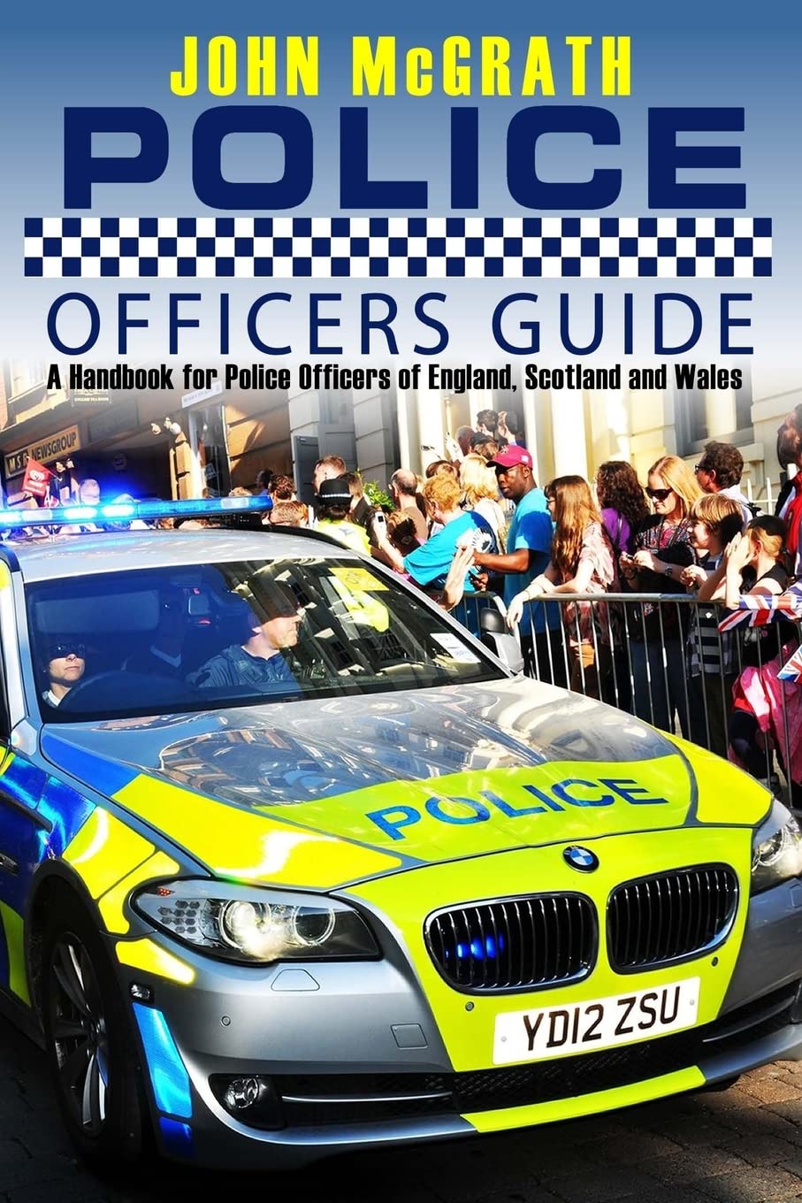 Police Officers Guide: A Handbook for Police Officer's of England, Scotland and Wales