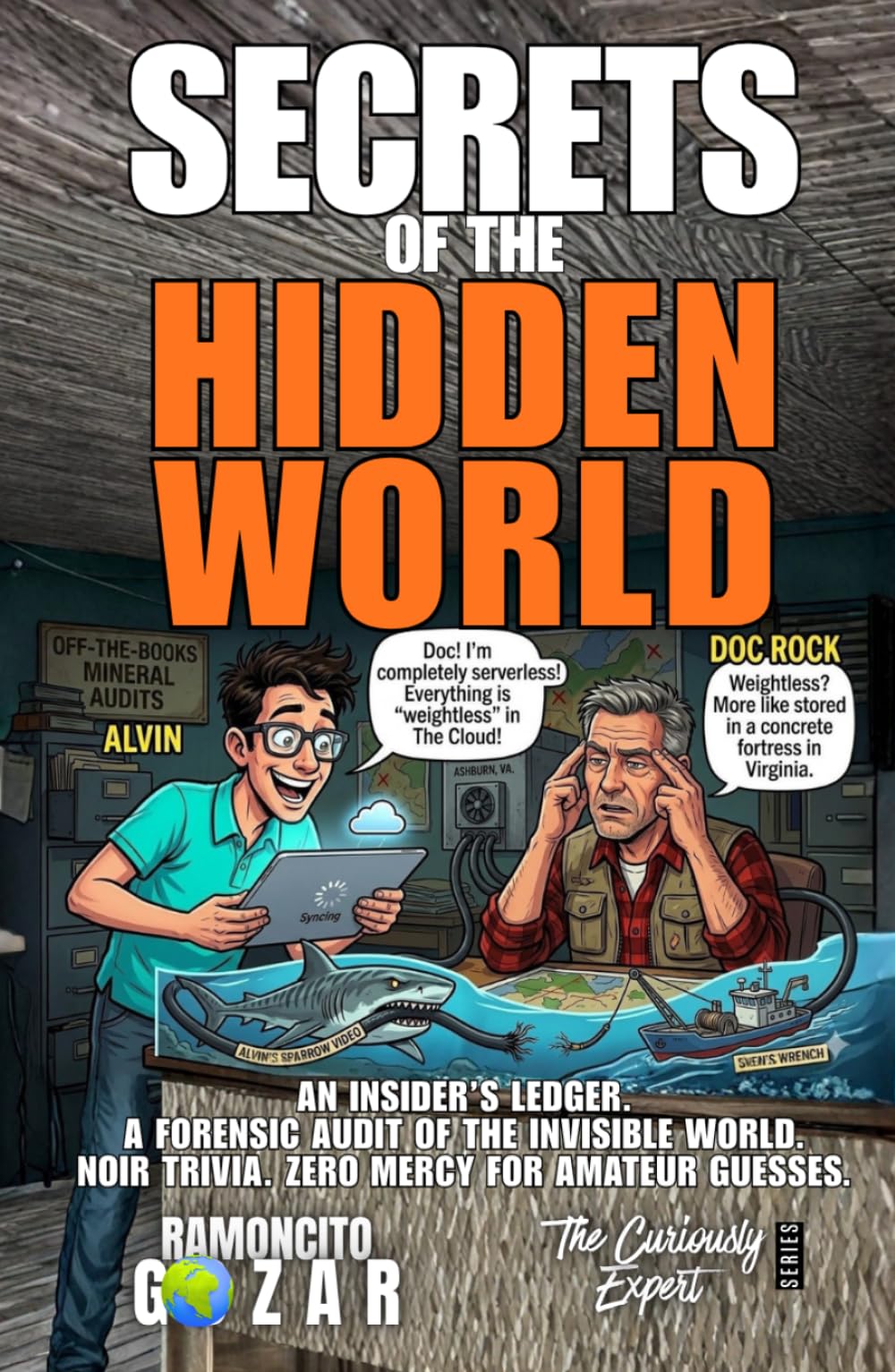 SECRETS OF THE HIDDEN WORLD: AN INSIDER’S LEDGER. A FORENSIC AUDIT OF THE INVISIBLE WORLD. NOIR TRIVIA. ZERO MERCY FOR AMATEUR GUESSES. (The Curiously Expert Series)