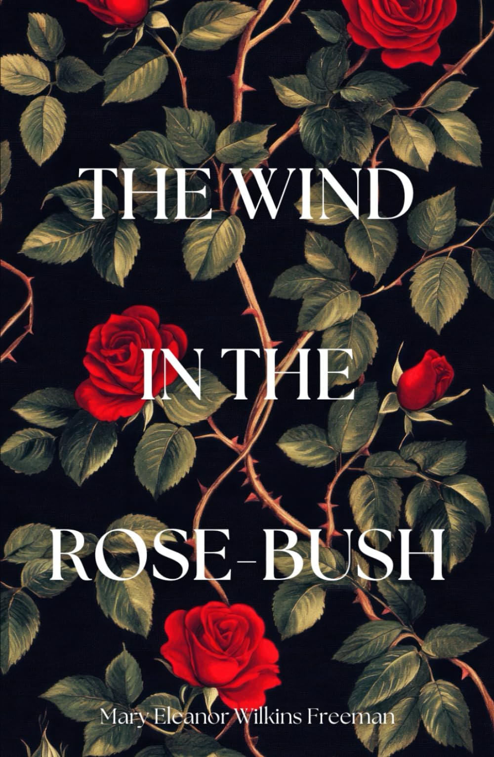 The Wind in the Rose-Bush: and Other Stories of the Supernatural